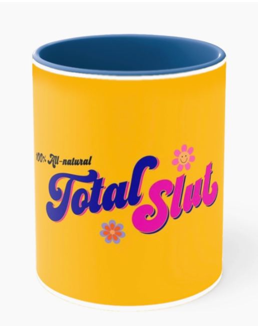 100% Total Sl*t Mug