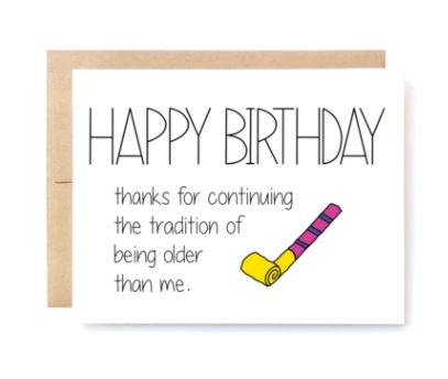 Thank You Being Older Greeting Card